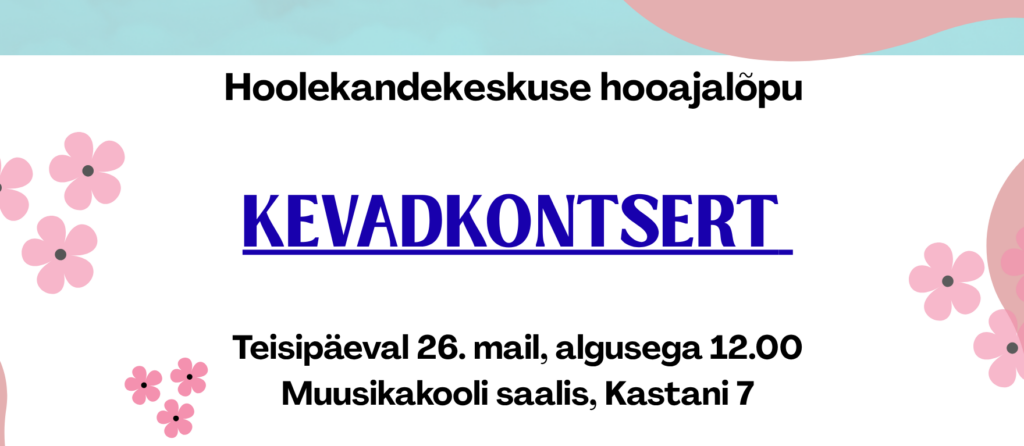 Hoolekandekeskuse hooajalõpu kevadkontsert